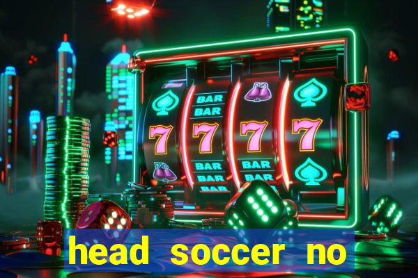 head soccer no click jogos